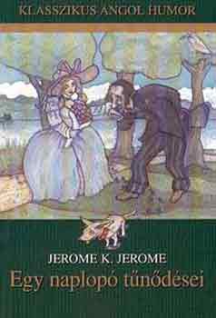 Jerome K. Jerome - Egy naplop tndsei