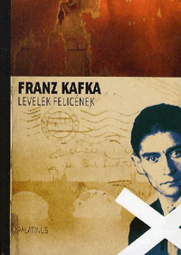 Franz Kafka - Levelek Felicének