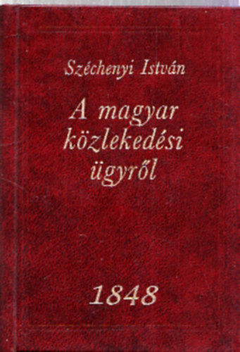 Szchenyi Istvn - A magyar kzlekedsi gyrl (szmozott trpeknyv)