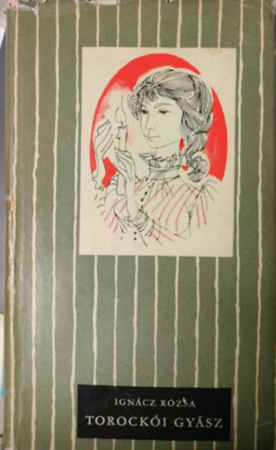 Ignácz Rózsa - Toroczkói gyász