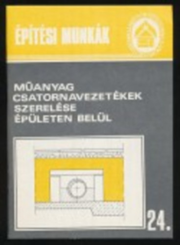 M�anyag csatornavezet�kek szerel�se �p�leten bel�l