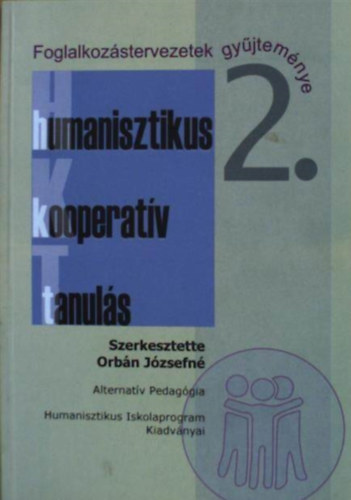 Orbn Jzsefn  (szerk.) - Humanisztikus Kooperatv Tanuls 2.