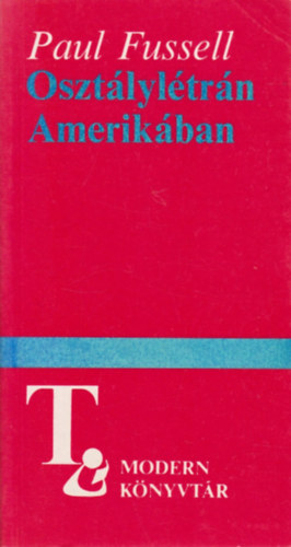 Paul Fussell - Osztálylétrán Amerikában
