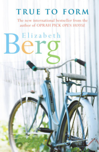 Elizabeth Berg - True to Form