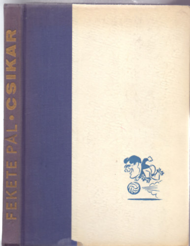 Fekete P�l - Csikar (Sz�nes Sportk�nyvt�r)