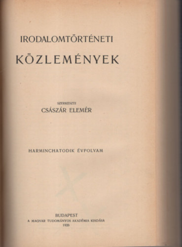 Csszr Elemr - Irodalomtrtneti Kzlemnyek 1925. teljes vf. (1-4. fzet ) 1926. teljes vfolyam ( 1-4. fzet ) 2 teljes vfolyam egybektve