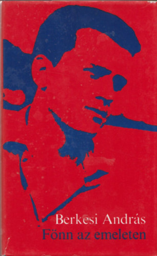 Berkesi Andr�s - F�nn az emeleten (dedik�lt)