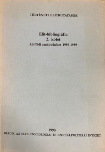 Hornyszky Krolyn  (szerk.) - Elit-bibliogrfia 2. ktet  - Klfldi szakirodalom 1959-1989