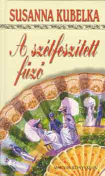 Susanna Kubelka - A sz�tfesz�tett f�z�