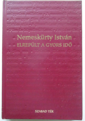 Nemeskürty István - Elrepült a gyors idő