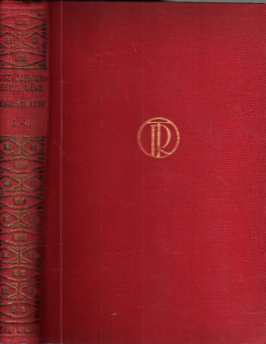 Fjodor Mihajlovics Dosztojevszkij - Megal�zottak �s megszomor�tottak I-II. (egy k�tetben)