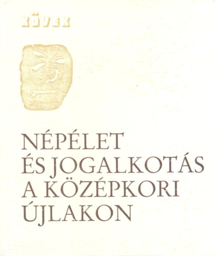 Hegeds Antal - Nplet s jogalkots a kzpkori jlakon