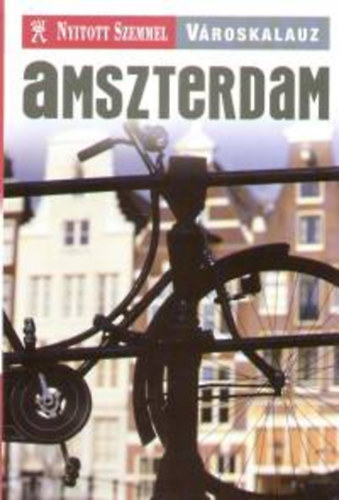 Tom Lebas - Amszterdam - Nyitott szemmel vroskalauz