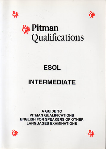 Szab Pter - ESOL Intermediate: A Guide to Pitman Qualifications - English for Speakers of Other Languages Examinations
