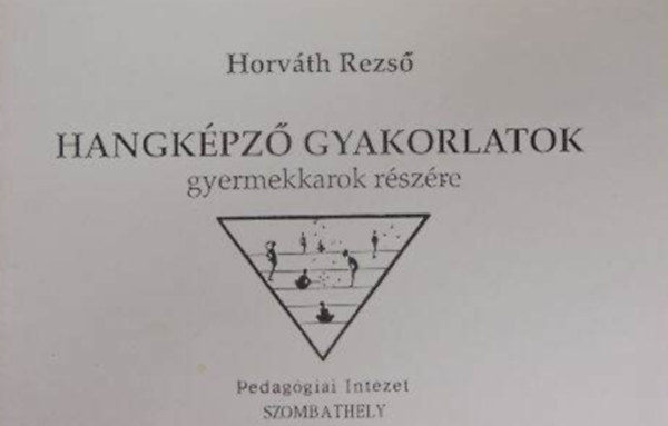 Hangk�pz� gyakorlatok gyermekkarok r�sz�re