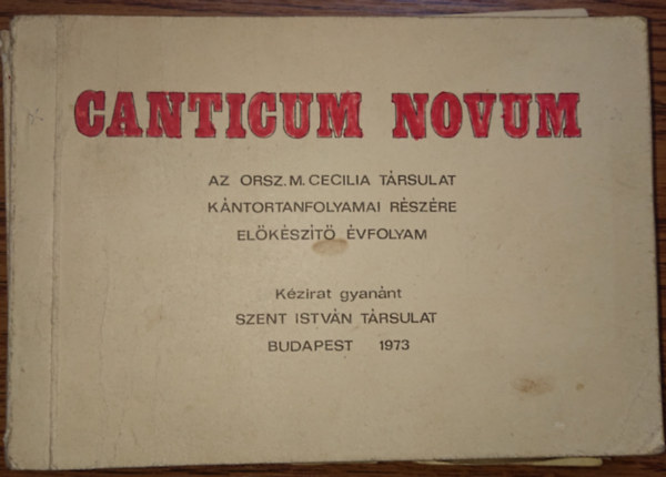 Canticum Novum - Az orsz. M. Cecilia Trsulat kntortanfolyamai rszre - elkszt tanfolyam