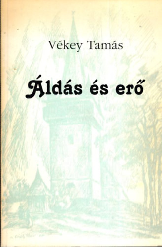 V�key Tam�s - �ld�s �s er� - dedik�lt