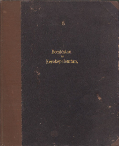 Becsléstan és Gazdasági kereskedelemtan (magyaróvári mezőgazdasági tankönyv XIX. század)