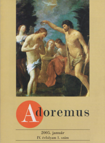 dr. Papp Tam�s - Adoremus 2005. janu�r IV. �vfolyam 1. sz�m