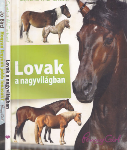 Cynthia McFarland Jo Bird - 2 db lovagl�s: Hogyan legy�nk jobb lovasok? + Lovak a nagyvil�gban