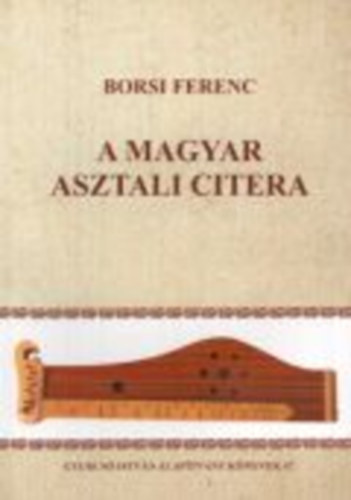 Borsi Ferenc - A magyar asztali citera