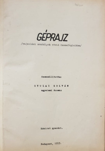 Gyulai Zolt�n - G�prajz - Rajzol�si szab�lyok r�vid �sszefoglal�sa