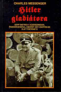 Charles Messenger - Hitler gladiátora