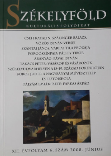 Székelyföld - Kulturális folyóirat XII. évf. 6.szám 2008. június