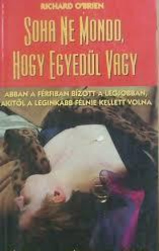 O' Brien Richard - Soha ne mondd, hogy egyedül vagy