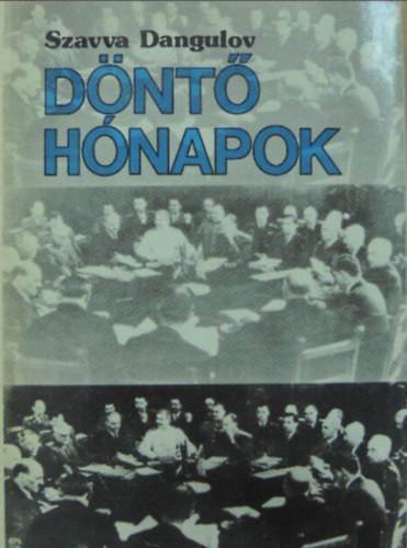 Szavva Dangulov - D�nt� h�napok