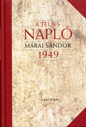 Márai Sándor - A teljes napló - 1949