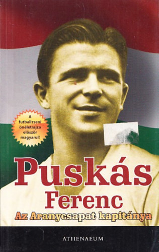 Vik Szendrey - Puskás Ferenc - Az Aranycsapat kapitánya