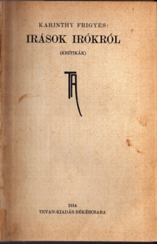 Karinthy Frigyes - �r�sok �r�kr�l - �rta... - Az emberke trag�di�ja (3 m� egyben)