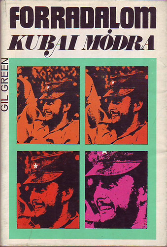 Gil Green - Forradalom kubai m�dra