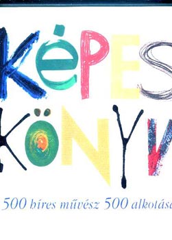 Akad�miai Kiad�  (szerk.) - K�pes k�nyv - 500 h�res m�v�sz 500 alkot�sa