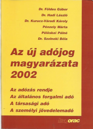 Dr. Hadi Lszl  (szerk.) - Az j adjog magyarzata 2002