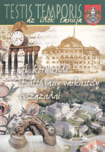 dr. Nagy Zolt�n - A k�rmedni Batthy�ny v�rkast�ly �vsz�zadai