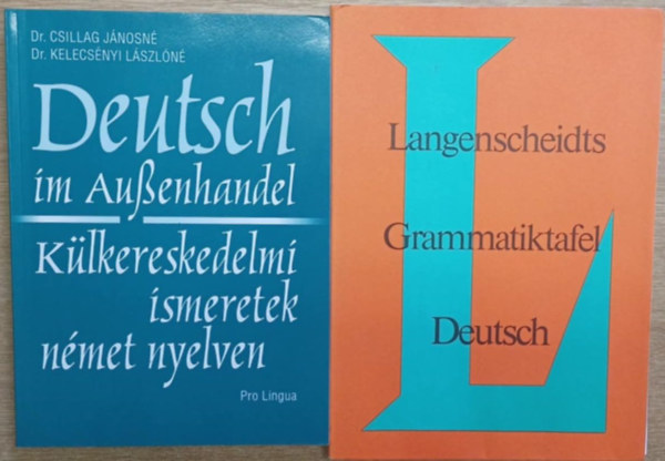 Dr. Csillag J�nosn�, Dr. Kelecs�nyi L�szl�n� - 2 db n�met nyelvk�nyv: Deutsch im Au�enhandel (K�lkereskedelmi ismeretek n�met nyelven) - Langenscheidts Grammatiktafel Deutsch (Langenscheidt n�met nyelvtani t�bl�zata)