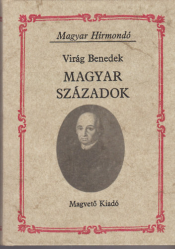Virg Benedek - Magyar szzadok (Magyar Hrmond)