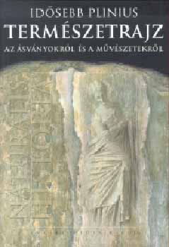 Idsebb Plinius - Naturalis Historia - Termszetrajz