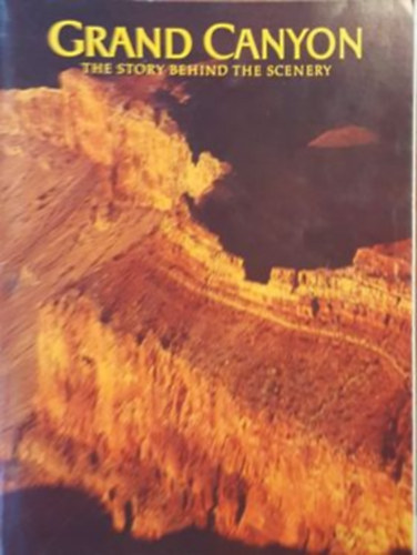 Merril D.Beal - Grand Canyon The Story Behind The Scenery