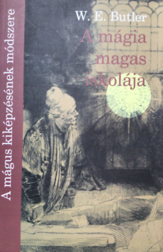 W. E. Butler - A mágia magas iskolája