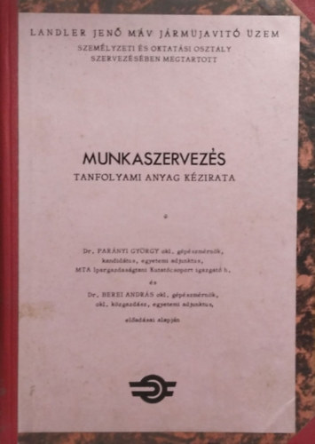 Par�nyi Gy�rgy - Berei Andr�s - Munkaszervez�s - M�V
