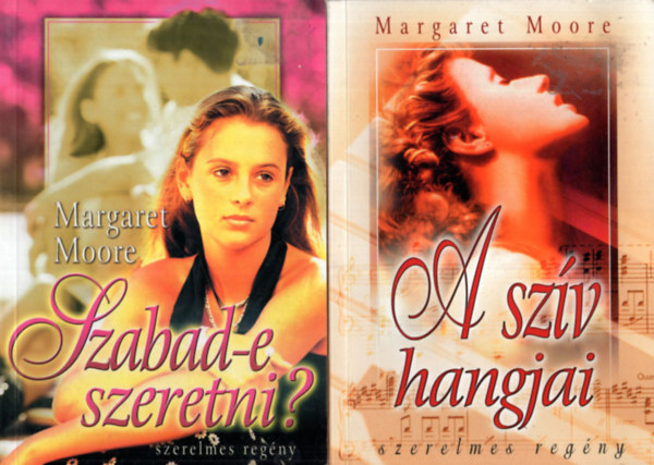 Margaret Moore - 2 db Margaret Moore knyv: Szabad-e szeretni? +A szv hangjai.