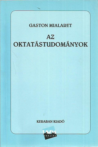 Gaston Mialaret - Az oktat�studom�nyok