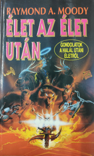 R.A. Moody - Élet az élet után Gondolatok a halál utáni életről