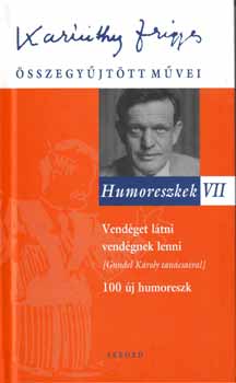 Karinthy Frigyes - Humoreszkek VII. - Vendget ltni, vendgnek lenni