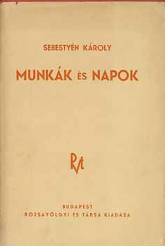 Sebestyn Kroly - Munkk s napok