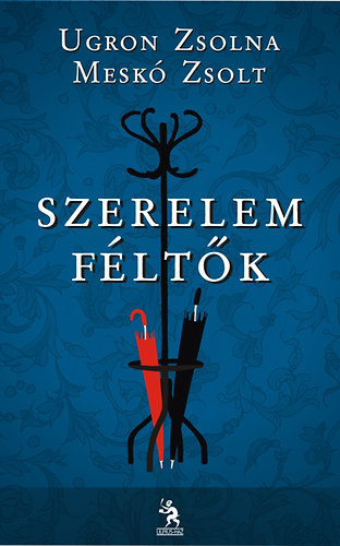 Ugron Zsolna; Mesk Zsolt - Szerelemfltk