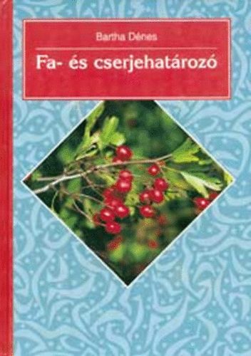 Bartha Dnes - Fa- s cserjehatroz